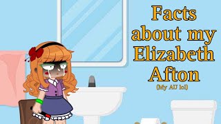 || Facts about my Elizabeth Afton || MY AU || °•Głıtched Ąngəł•° ||