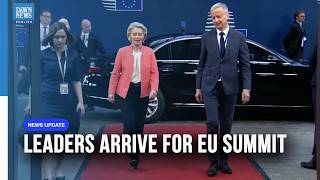 EU Leaders Arrive For Day Two Of EU Summit In Brussels | Dawn News English