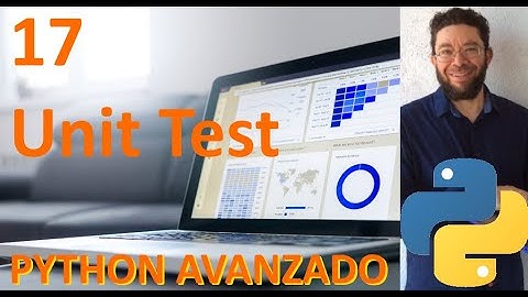 Unit test - 17 - Python Avanzado tutorial en español