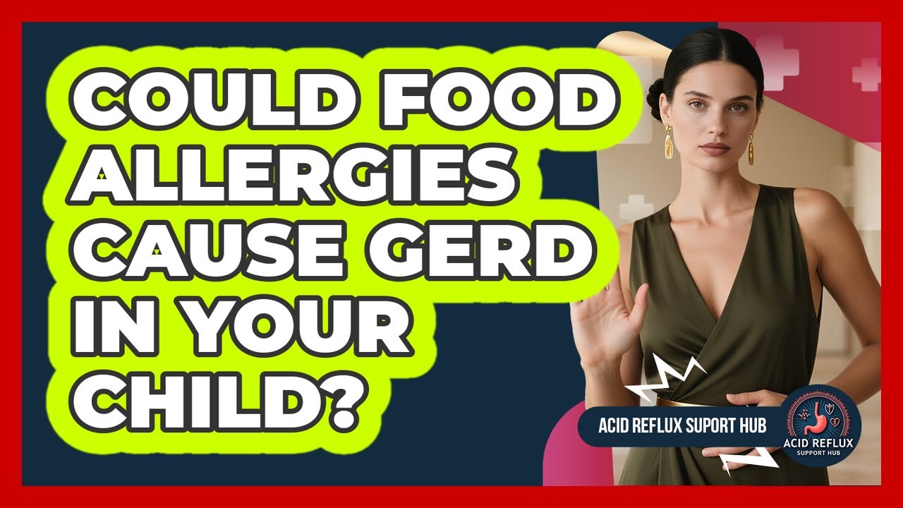 Could Food Allergies Cause GERD In Your Child? - Acid Reflux Support Hub