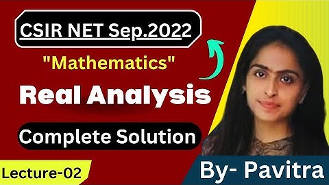 CSIR Net Sep.2022 | This is Real Analysis| Attractive Solutions