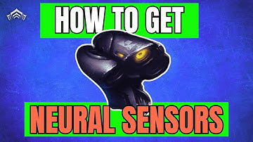 How to get Neural Sensors in Warframe