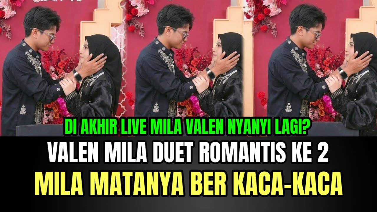 Valen Mila Duet Romantis ke-2, Mila Matanya Ber Kaca Dengar Suara Valen!