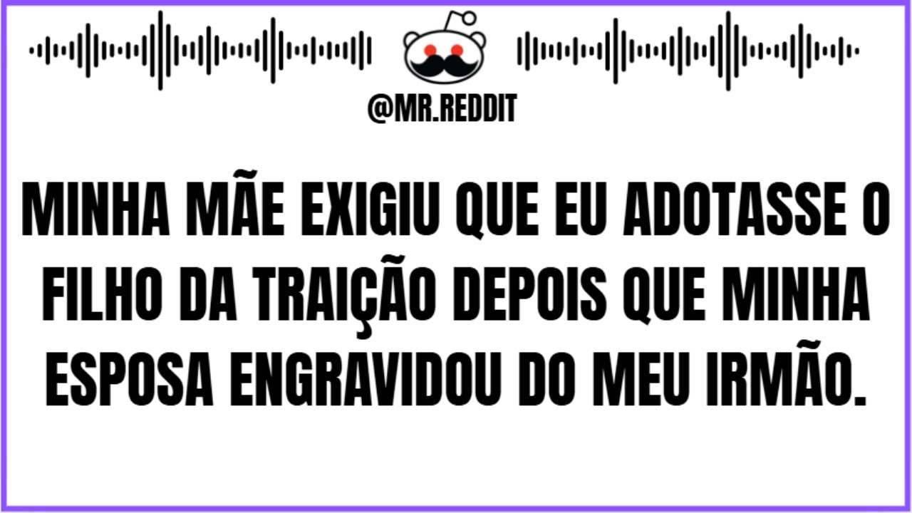 Minha mãe exigiu que eu adotasse o filho da traição depois que minha esposa engravidou do meu irmão.