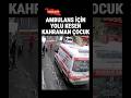 Ambulans Geçemedi, O Pes Etmedi: Tıkanan Trafiği Açan Minik Kahraman 🚑 #viral #video #fyp #shorts