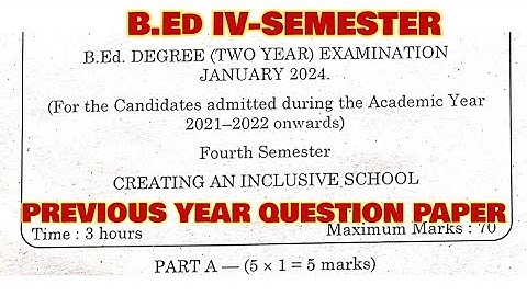 TNTEU B.Ed IV-SEMESTER: CREATING AN INCLUSIVE SCHOOL  PREVIOUS YEAR QUESTION PAPER JANUARY 2024