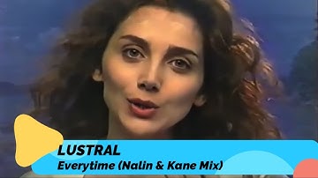 Lustral – Everytime (Nalin & Kane Mix)