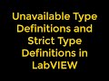 Unavailable Type Definitions and Strict Type Definitions in LabVIEW