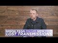 Simon Pegg talks about his dramatic role in 'Lost Transmissions' [extended interview]