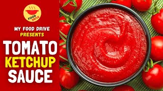 Tomato ketchup | How to make tomato sauce | Tomato ketchup recipe by My Food Drive