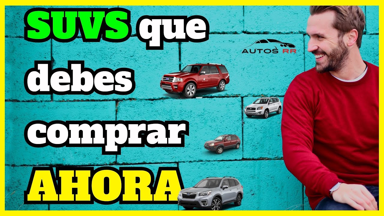 SUVS Que Debes Comprar AHORA Las Mejores SUVS Y Mas Baratas De suvs-que-debes-comprar-ahora-las-mejores-suvs-y-mas-baratas-de