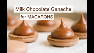 Milk Chocolate Ganache for Macarons