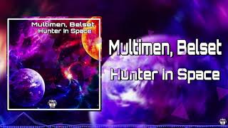 Multimen Feat Belset - Hunter in space