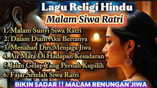 Malam Siwa Ratri//Lagu Religi Hindu//Bikin Sadar//Malam Perenungan Jiwa Menuju Kesadaran//Gunakan 🎧🎧