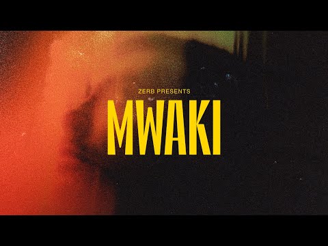 Zerb - Mwaki (feat. Sofiya Nzau) [Official Audio]