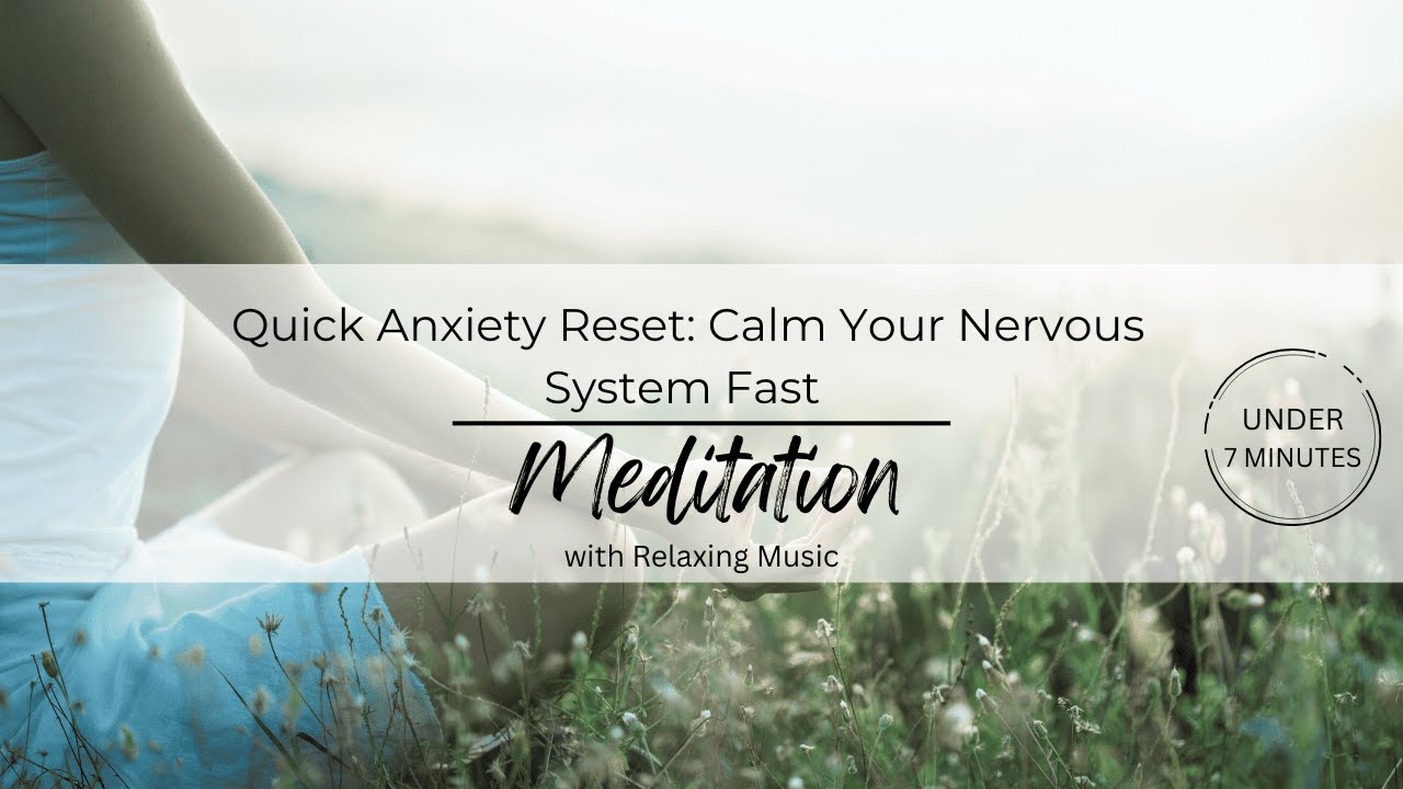 Quick Anxiety Reset: Calm Your Nervous System Fast (Guided Meditation ...
