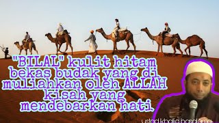 Download lagu Kisah 'BILAL' Kulit hitam,Bekas Budak Yang Dimuliahkan oleh ALLAH SUBHANAHU WA TA'ALA #dakwah#tauhid