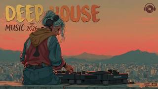 Deep House Sunset Chill 2026 ~ Melodic Evening Mix & Relaxing Rooftop Vibes