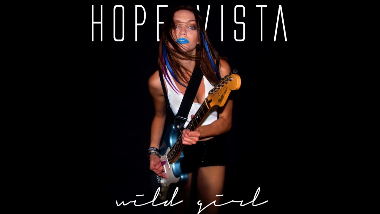 Girls hope. Дикая Виста mp3. Wild girl песня. Музыка Wild. Hope Vista.