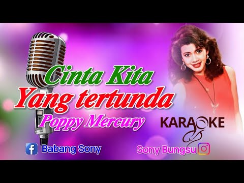 CINTA KITA YANG TERTUNDA POPPY MERCURY || KARAOKE ORIGINAL ||@sonykaraokeofficial