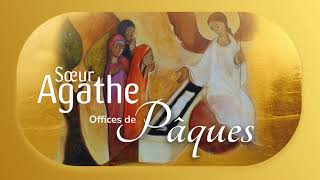 Sœur Agathe - Chants chrétiens et psaumes pour Pâques 2024, le retour du Christ