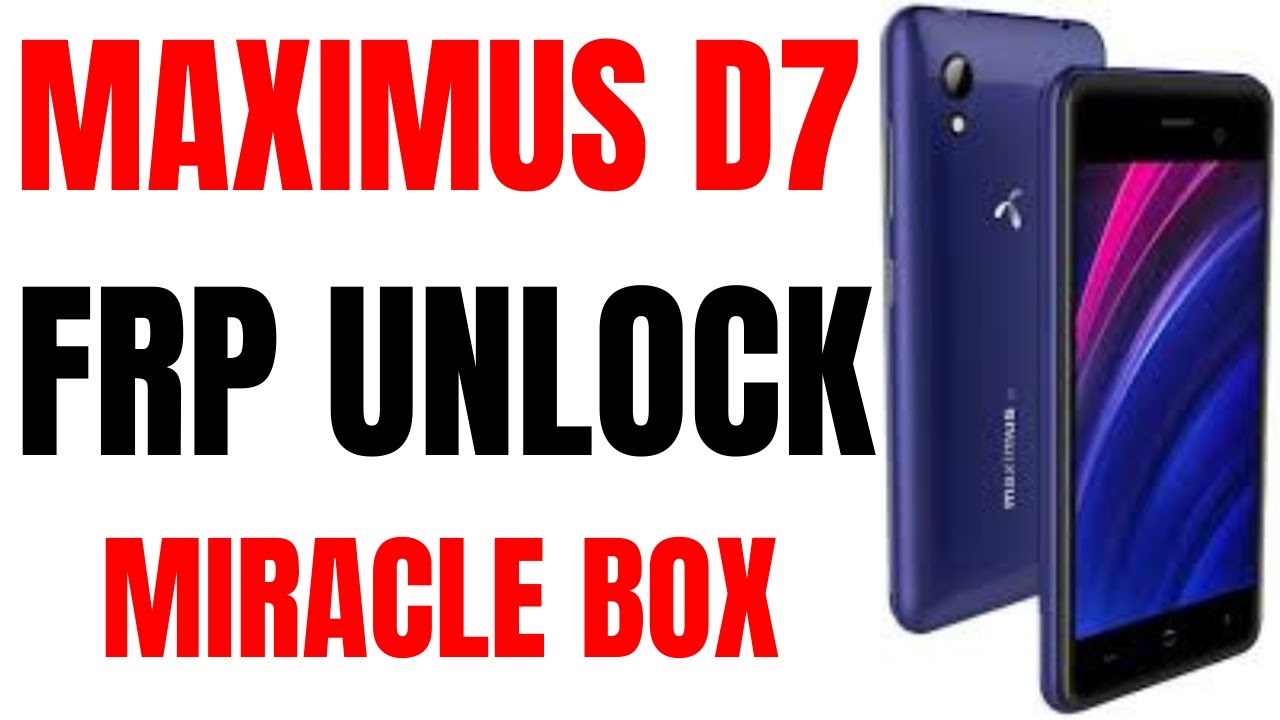 maximus d7 frp remove miracle box 300 100% ok