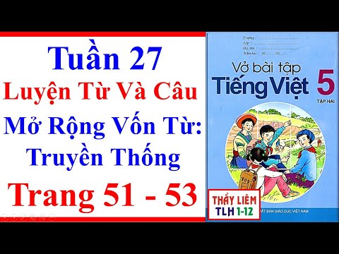 Video Vở Bài Tập Tiếng Việt Lớp 5 | Tuần 27 | Luyện Từ Và... - youtube