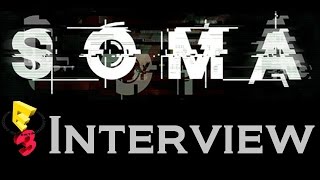 Frictional Games SOMA Interview @ E3 2015