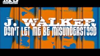 J. WALKER | don't let me be misunderstood [OFFICIAL promo]