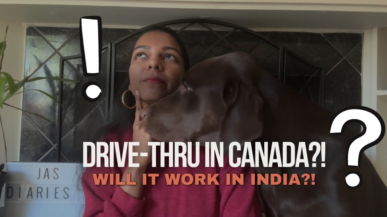 Drive-thru in Canada pros & cons | India drive-thru options eh?! 