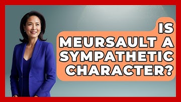 Is Meursault A Sympathetic Character? - Literary Icons