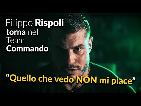FILIPPO RISPOLI torna nel Team Commando ▪ "Quello che vedo non mi piace!"
