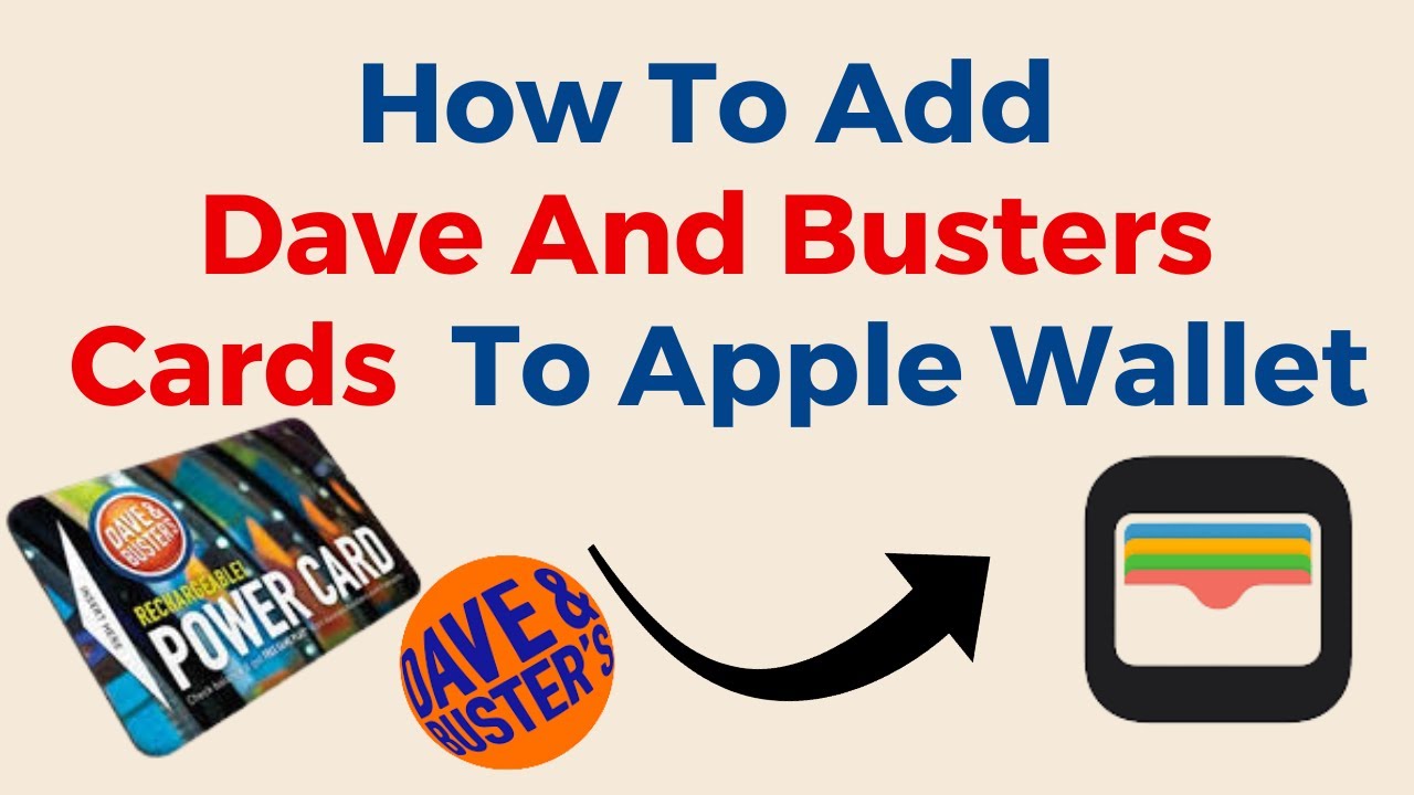 How To Add Dave And Busters Card To Apple Wallet YouTube