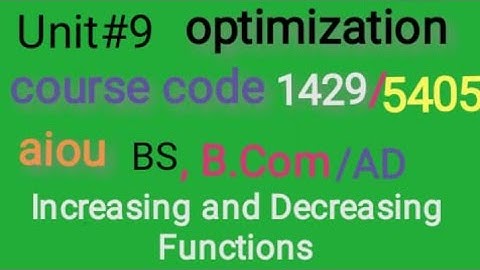 unit#9 Increasing and Decreasing function.... course code 1429/5405.@mathsteacher5417
