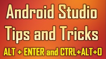 Android Studio Tips and Tricks 5 - ALT + ENTER and CTRL + ALT + O to import or optimize packages