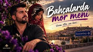 Bahçelerde Mor Meni |Antep Yöresi 