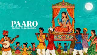 paaro by aditya rikhari but make it indian classical (instrumental)