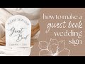 DIY ACRYLIC GUEST BOOK WEDDING SIGN | Wedding DIY Series ✨