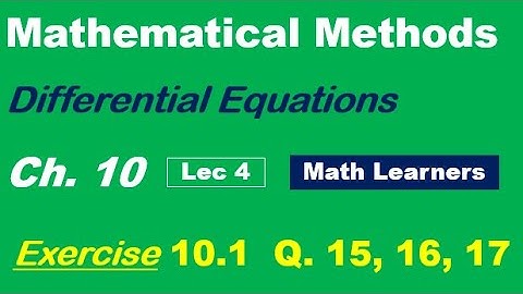 Mathematical Methods Ch 10 Lec 4 Exercise 10.1 Q 15, 16, 17. higher order differential equations.