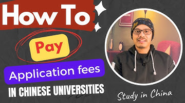 How to pay application fees in Chinese Universities 2024-25
