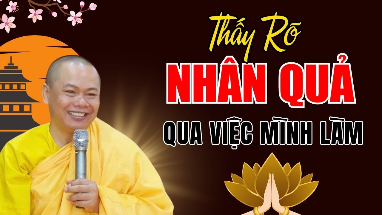 Nhân Quả Rất Rõ Ràng, Người Có Tâm Tốt Thì Phước Báu Tự Tìm Đến - Thầy Thích Minh Đạo