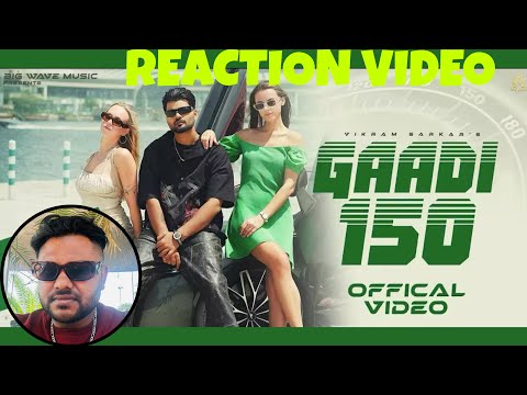 REACTION ON GAADI 150 | VIKRAM SARKAR | (OFFICIAL VIDEO) LATEST HARYANVI SONG 2025