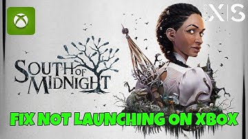 How To Fix South of Midnight Not Launching/Won
