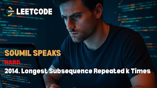 2014. Longest Subsequence Repeated k Times | LeetCode Hard | Explained in Tamil | Soumil Speaks