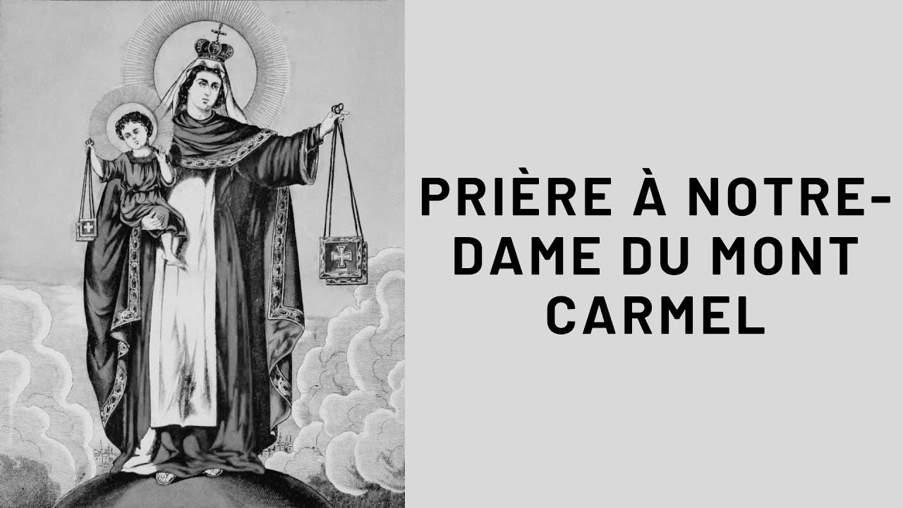 Prière à NotreDame du Mont Carmel YouTube