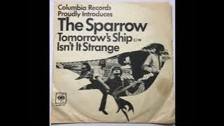 The sparrow - Tomorrow's ship / Isn't it strange