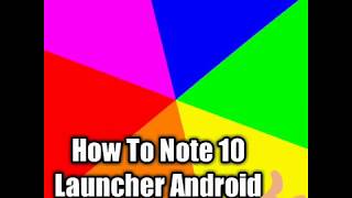How To Note 10 Launcher Android Device Enable screenshot 4