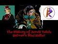 Batman's Mad Hatter: The History of Jervis Tetch (Feat. Mr. Rogues)