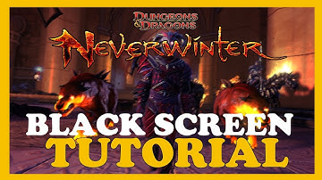 Neverwinter – How to Fix Black Screen & Stuck on Loading Screen