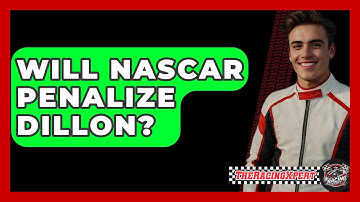 Will NASCAR Penalize Dillon? - The Racing Xpert